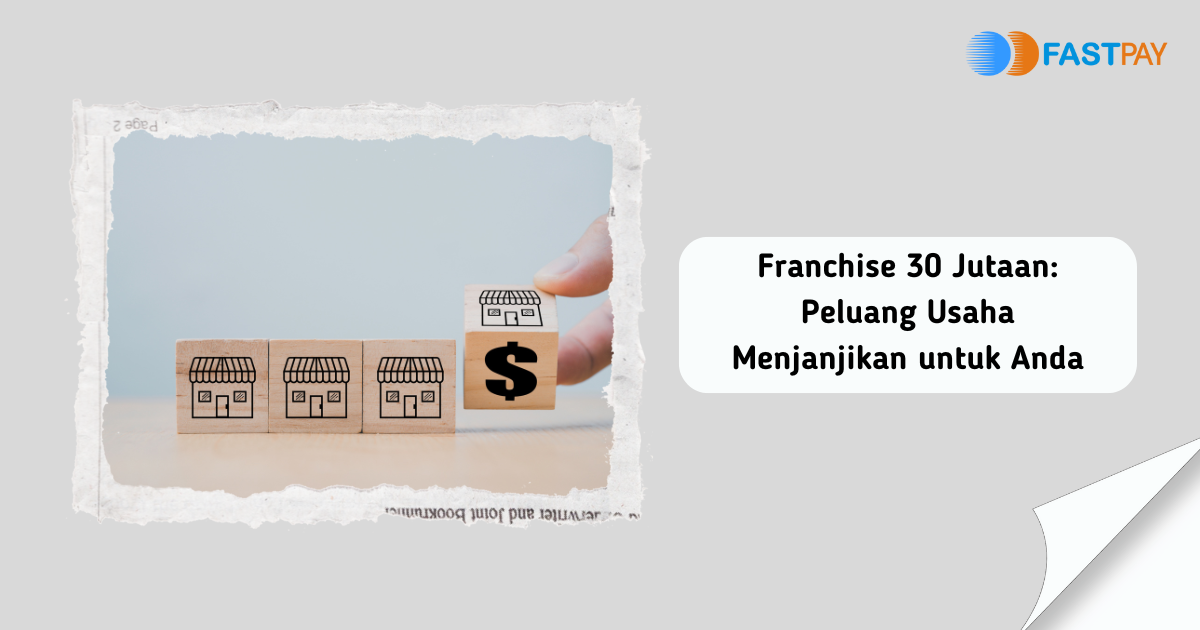 5 Franchise 30 Jutaan Peluang Usaha Menjanjikan untuk Anda